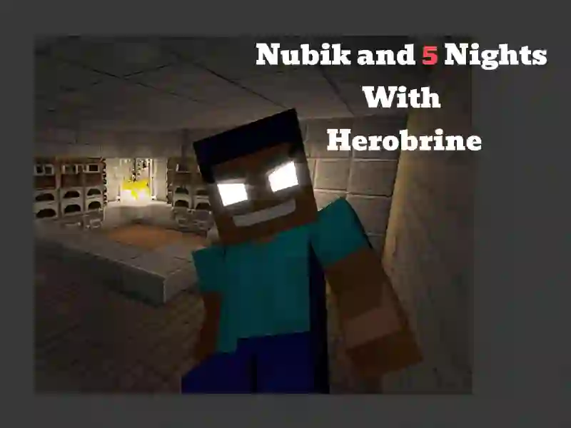 遊戲Nubik And 5 Nights With Herobrine在線