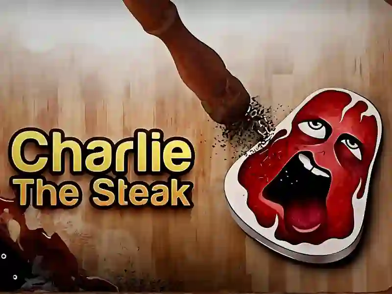 遊戲Charlie the Steak在線