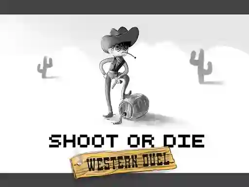 遊戲Shoot or Die Western duel在線