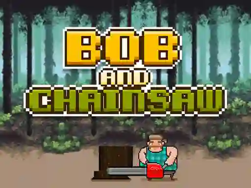 遊戲Bob and Chainsaw在線