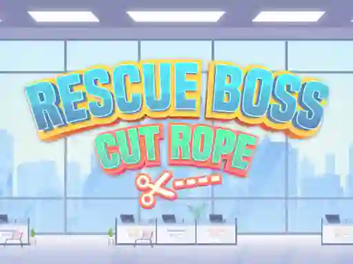 遊戲Rescue Boss Cut Rope在線