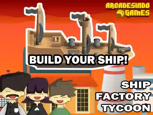 遊戲Ship Factory Tycoon在線