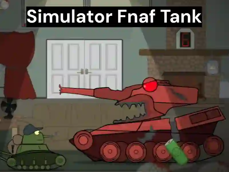 遊戲Simulator Fnaf Tank在線