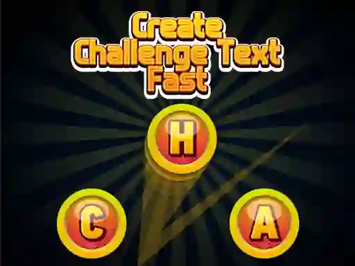 遊戲Create Challenge Text Fast在線