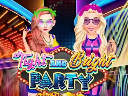 遊戲Tight and Bright Party在線