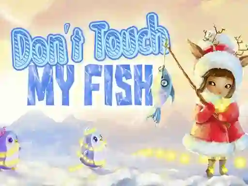 遊戲Don't touch my fish在線