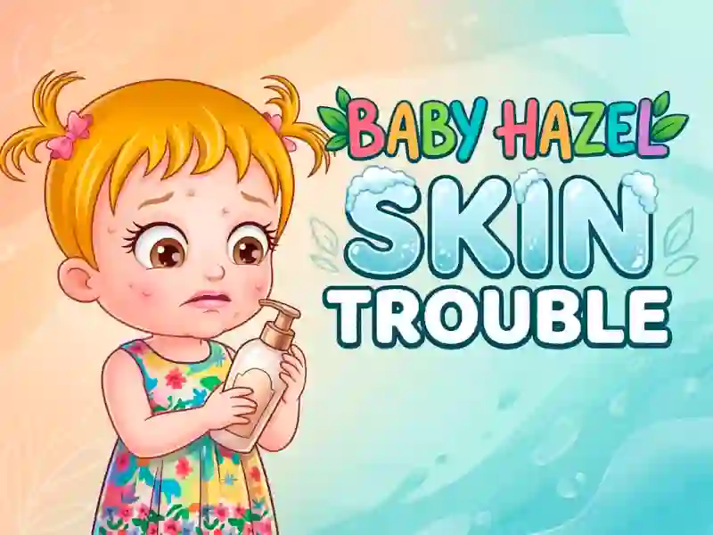 遊戲Baby Hazel Skin Trouble在線