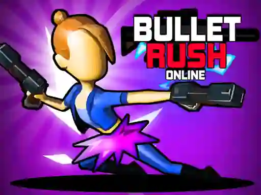 遊戲Bullet Rush Online在線