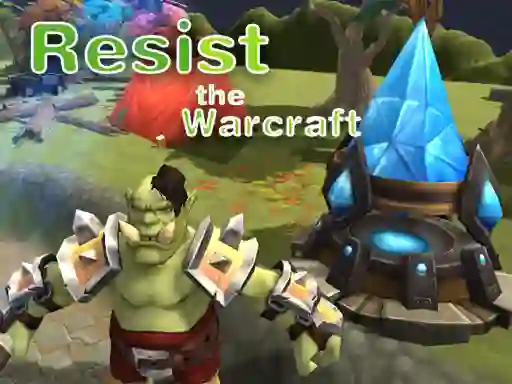 遊戲Resist The Warcraft在線
