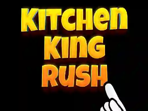 遊戲Kitchen King Rush在線