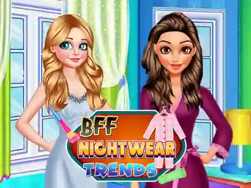 遊戲BFF Nightwear Trends在線