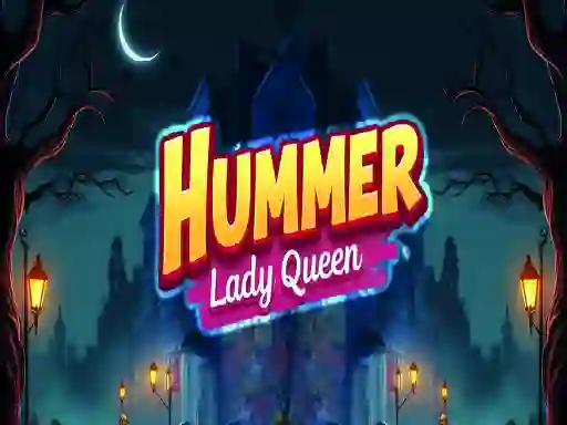 遊戲Hummer Lady Queen在線