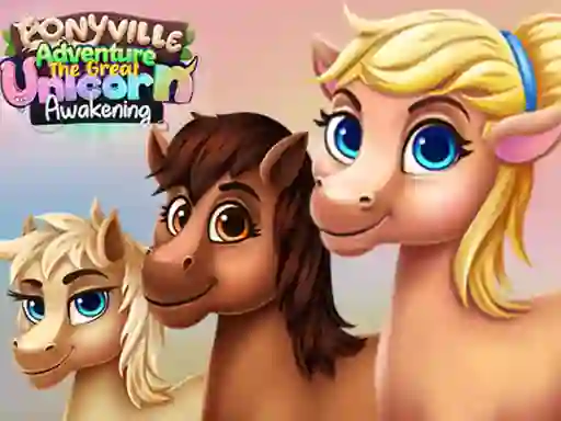 遊戲Ponyville Adventure The Great Unicorn Awakening在線