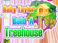遊戲Baby Taylor 建造樹屋 在線