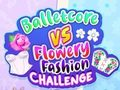 遊戲Balletcore vs Flowery 時尚挑戰賽 在線